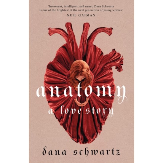 Anatomy: A Love Story  - Dana Schwartz : Tiktok made me buy it!