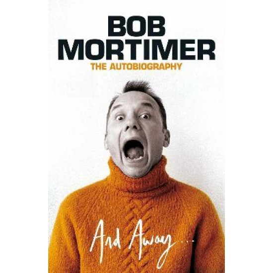 And Away - Bob Mortimer