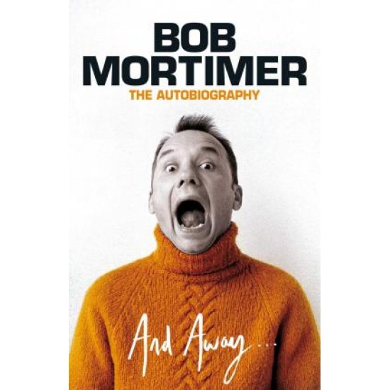 And Away - Bob Mortimer