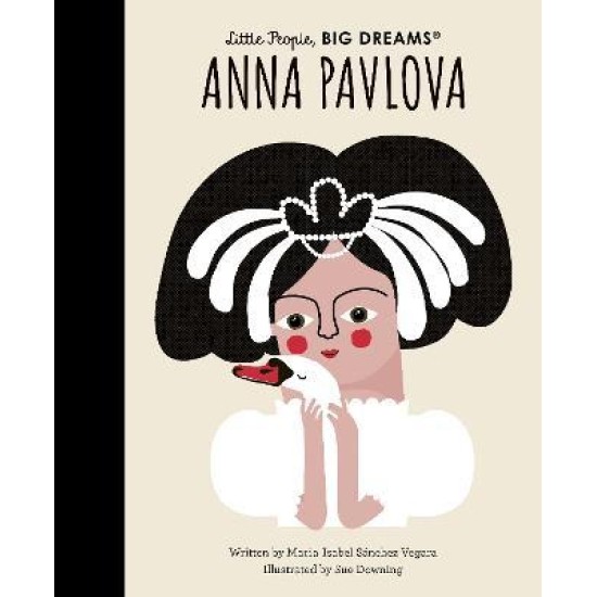 Anna Pavlova (Little People, Big Dreams)