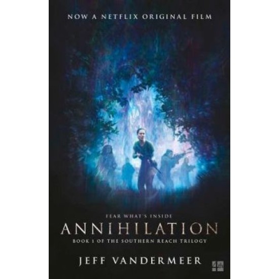 Annihilation (The Southern Reach Trilogy 1)- Jeff Vandermeer