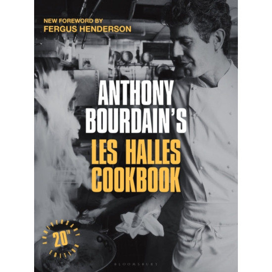 Anthony Bourdain's Les Halles Cookbook : 20th Anniversary Edition - Anthony Bourdain