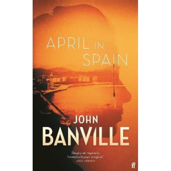 April in Spain (hardcover) - John Banville