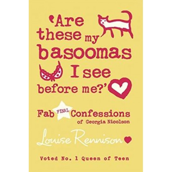 Are these my basoomas I see before me? - Louise Rennison