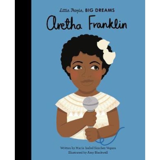 Aretha Franklin (Little People, Big Dreams)