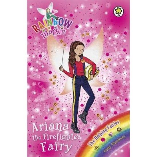 Rainbow Magic Helping Fairies : Ariana the Firefighter Fairy - Daisy Meadows