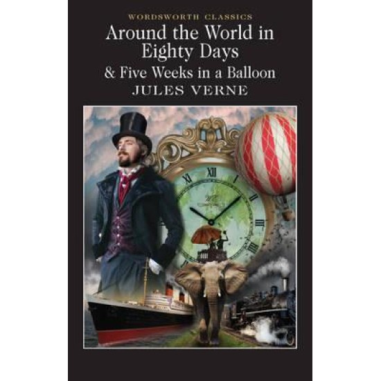 Around the World in 80 Days and Five Weeks in a Balloon - Jules Verne