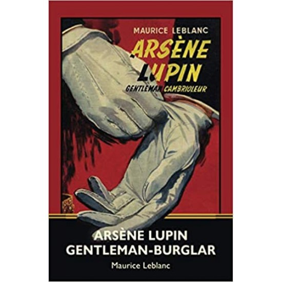 Arsene Lupin, Gentleman-Burglar - Maurice Leblanc