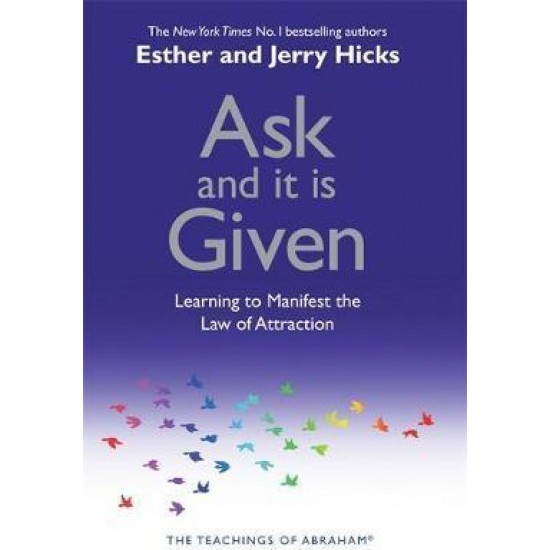 Ask and It is Given - Esther Hicks, Jerry Hicks