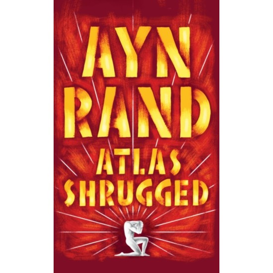 Atlas Shrugged - Ayn Rand