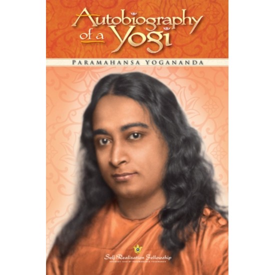 Autobiography of a Yogi - Paramahansa Yogananda