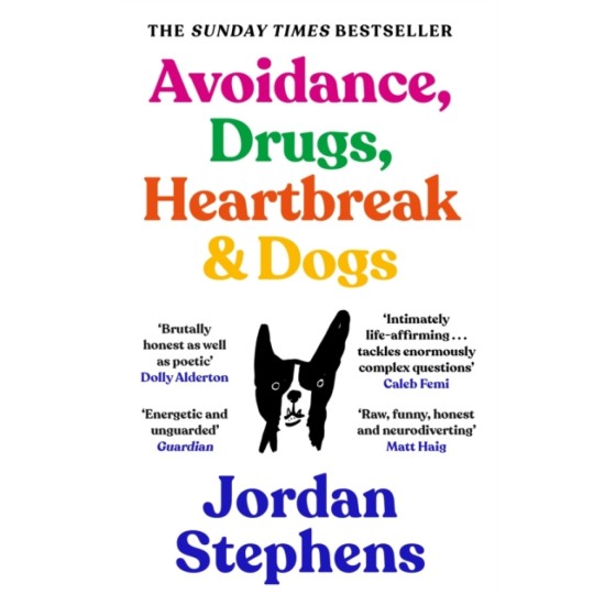 Avoidance, Drugs, Heartbreak and Dogs - Jordan Stephens