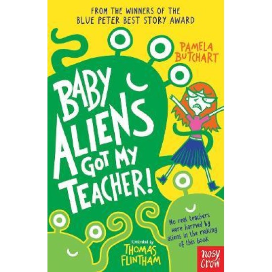 Baby Aliens Got My Teacher (Baby Aliens) - Pamela Butchart
