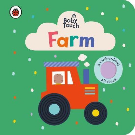 Baby Touch: Farm : A touch-and-feel playbook