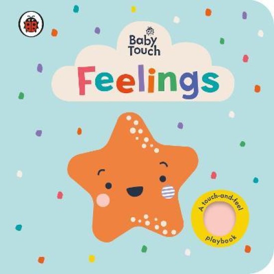 Baby Touch: Feelings : A touch-and-feel playbook