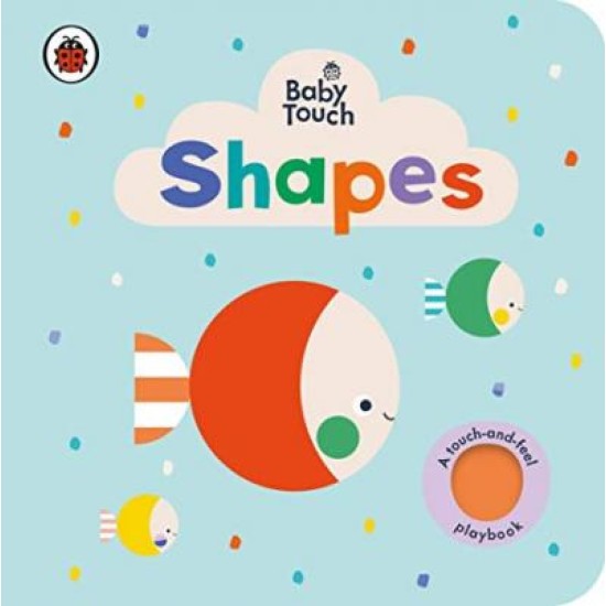 Baby Touch: Shapes : A touch-and-feel playbook