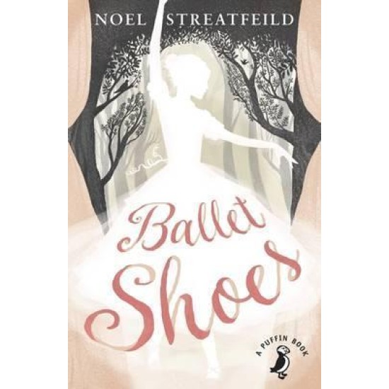 Ballet Shoes - Noel Streatfeild