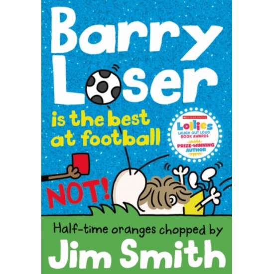 Barry Loser is the best at football NOT! - Jim Smith