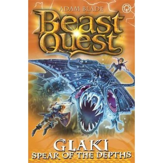 Beast Quest: Glaki, Spear of the Depths : Series 25 Book 3