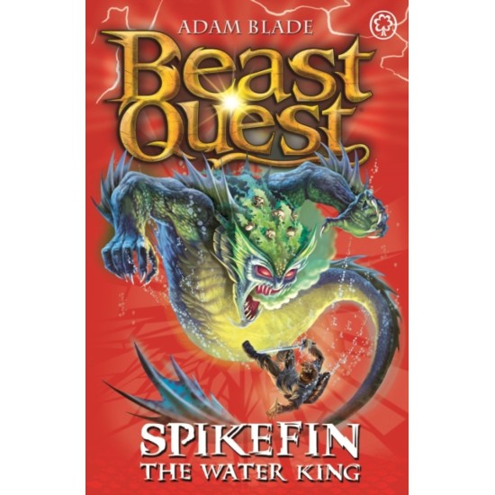 Beast Quest Series 9 Book 5 : Spikefin the Water King
