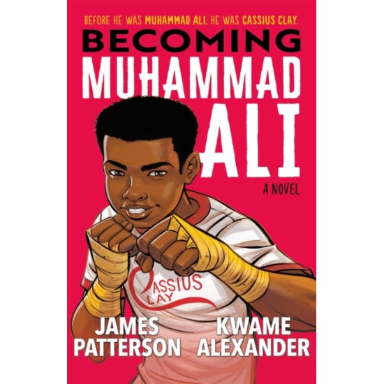 Becoming Muhammad Ali - James Patterson and Kwame Alexander