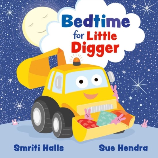 Bedtime for Little Digger - Smriti Halls, Illustrated by Sue Hendra