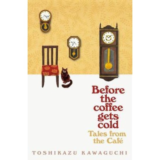 Tales from the Cafe : Before the Coffee Gets Cold - Toshikazu Kawaguchi