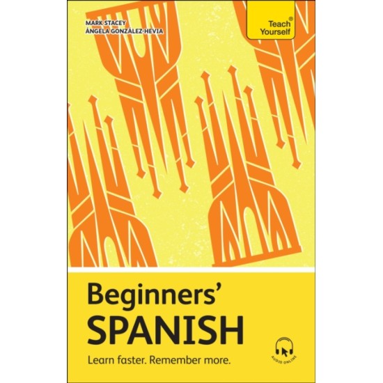 Beginners’ Spanish : Learn faster. Remember more.