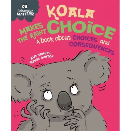 Behaviour Matters: Koala Makes the Right Choice - Sue Graves