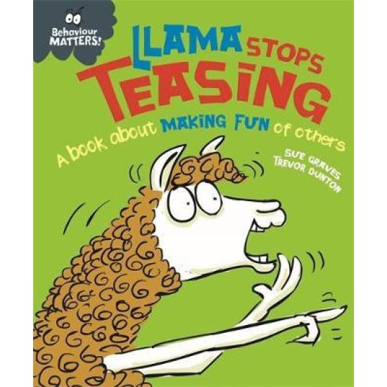 Behaviour Matters: Llama Stops Teasing - Sue Graves