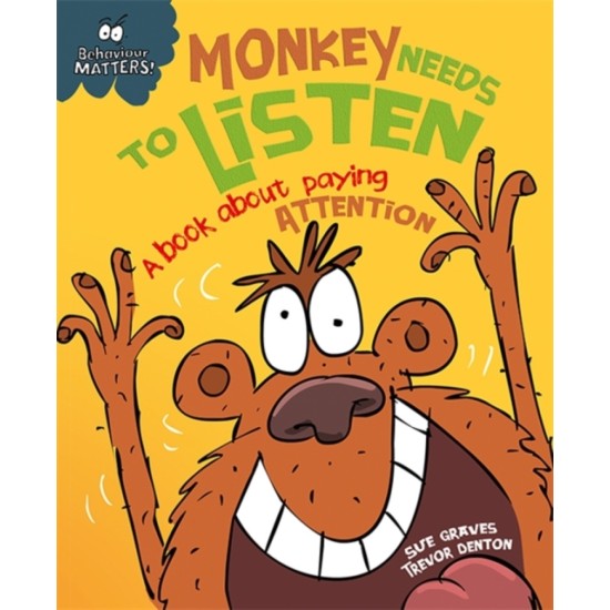 Behaviour Matters: Monkey Needs to Listen - Sue Graves