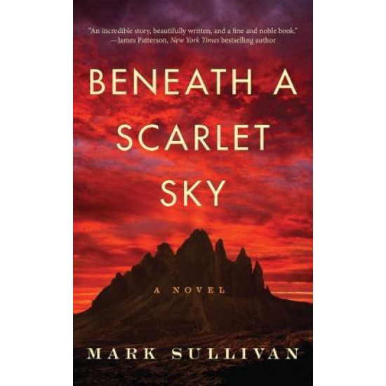 Beneath A Scarlet Sky - Mark Sullivan