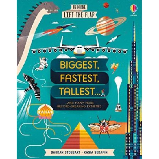 Biggest, Fastest, Tallest... (Usborne Lift the Flap)