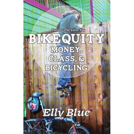 Bikequity : Money, Class, & Bicycling