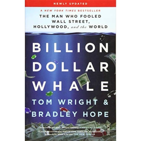 Billion Dollar Whale - Tom Wright and Bradley Hope