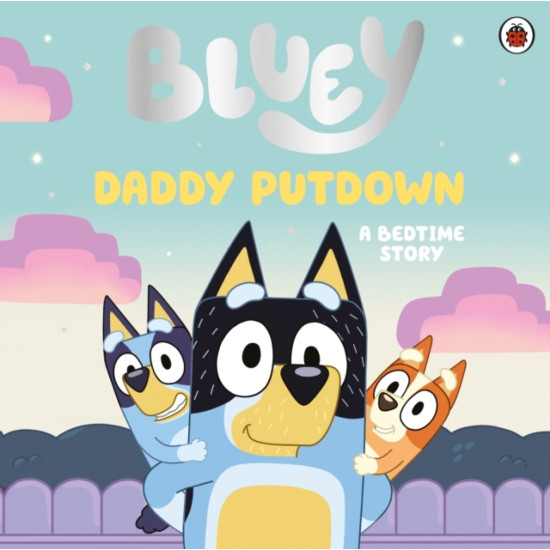 Bluey Story Books : Daddy Putdown