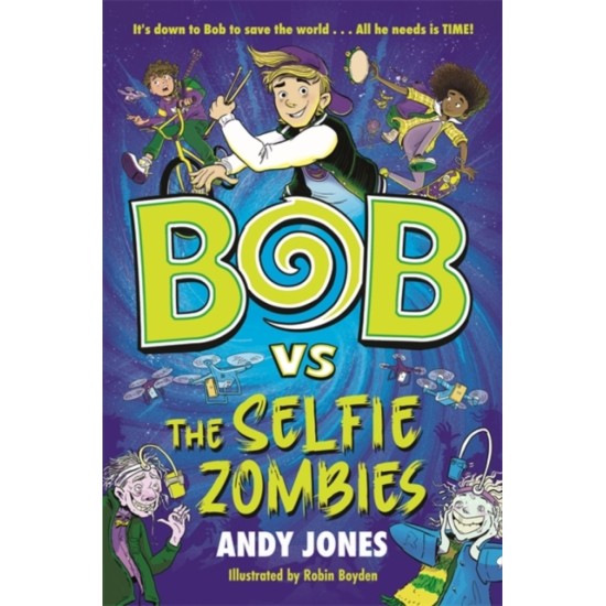 Bob vs the Selfie Zombies - Andy Jones