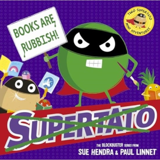 Books are Rubbish: Two Supertato Mini Adventures - Sue Hendra