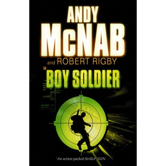Boy Soldier (Boy Soldier 1) - Andy McNab and Robert Rigby