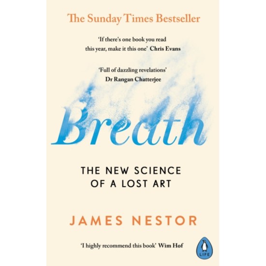 Breath : The New Science of a Lost Art - James Nestor