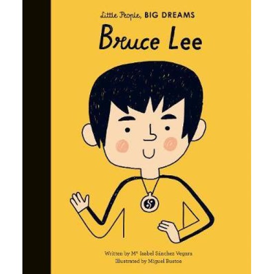 Bruce Lee (Little People, Big Dreams)
