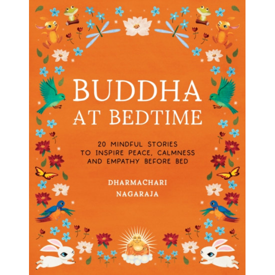 Buddha at Bedtime : 20 Mindful Stories to Inspire Peace, Calmness, and Empathy Before Bed
