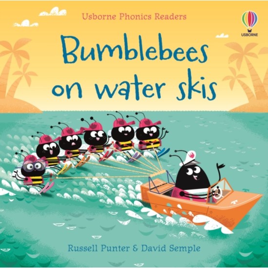 Bumble bees on water skis (Usborne Phonics Readers)