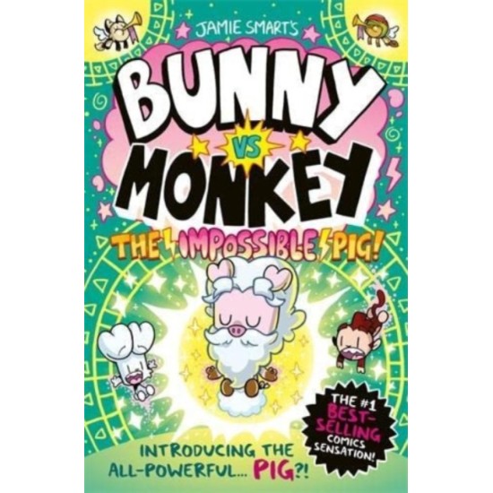 Bunny vs Monkey : The Impossible Pig - Jamie Smart
