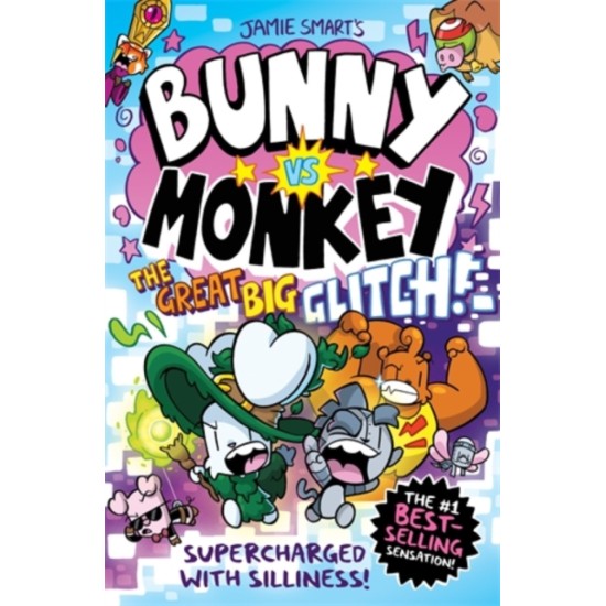 Bunny vs Monkey: The Great Big Glitch - Jamie Smart