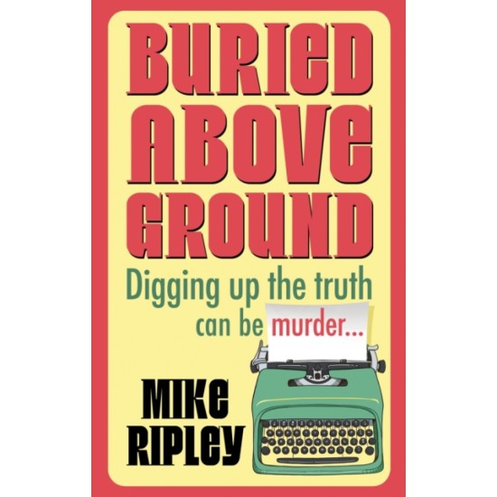Buried Above Ground - Mike Ripley