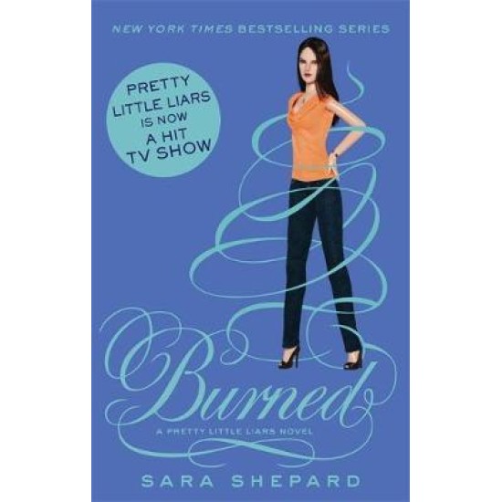 Burned (Pretty Little Liars 12) - Sara Shepard