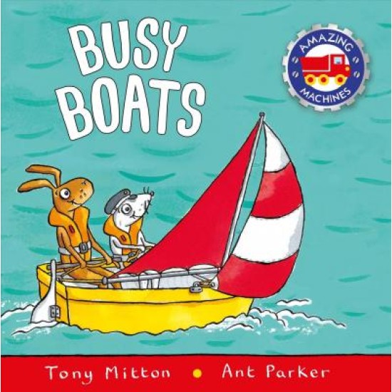 Busy Boats (Amazing Machines Collection)