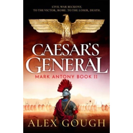 Caesar's General (Mark Antony 2) - Alex Gough