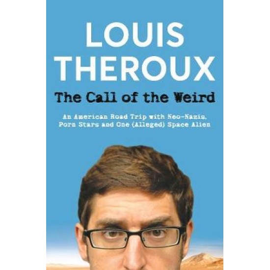 Call Of The Weird - Louis Theroux